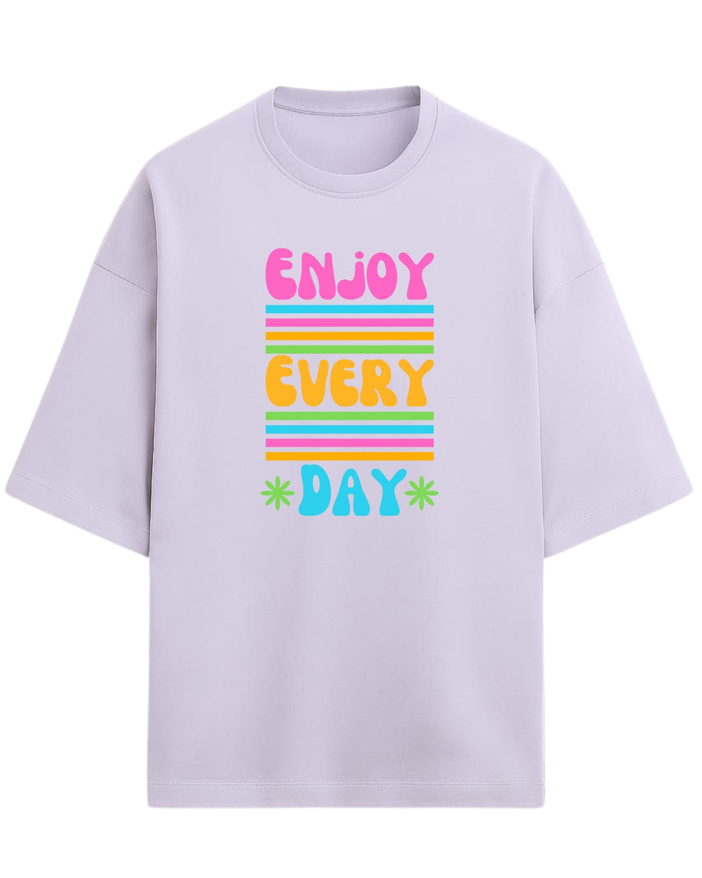 Enjoy Every Day Oversized T-Shirt | Positive Quote Graphic Tee | Premium 260 GSM Cotton
