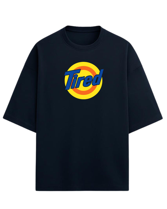 Tired Oversized T-Shirt | Retro Meme Graphic Tee | Premium 260 GSM Cotton