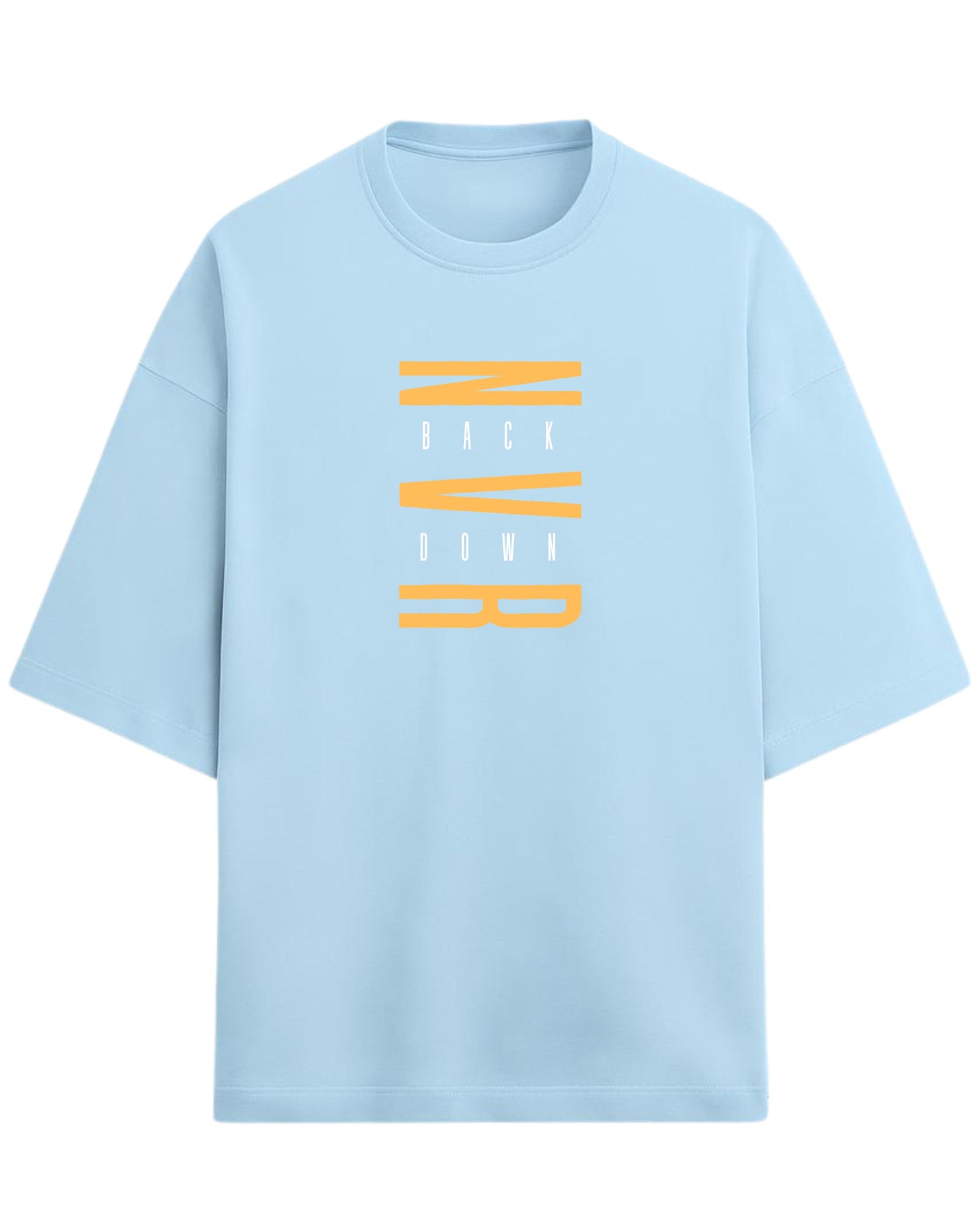 Never Back Down Oversized T-Shirt | Motivational Quote Graphic Tee | Premium 260 GSM Cotton