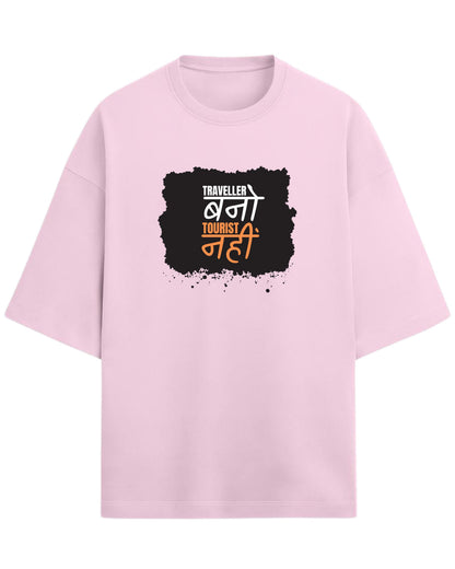 Traveller Bano Tourist Nahi Oversized T-Shirt | Travel Quote Graphic Tee | Premium 260 GSM Cotton