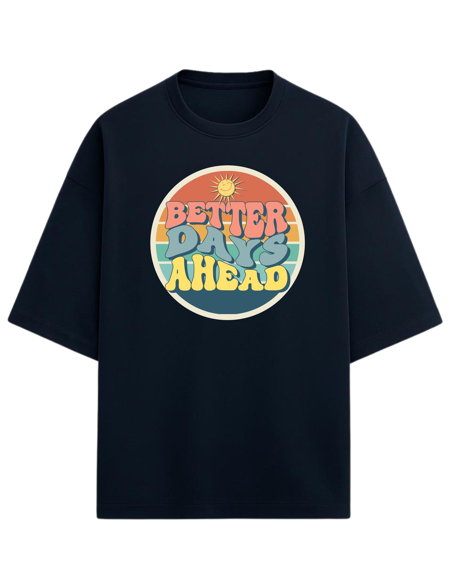 Better Days Ahead Oversized T-Shirt | Retro Positive Quote Tee | Premium 260 GSM Cotton