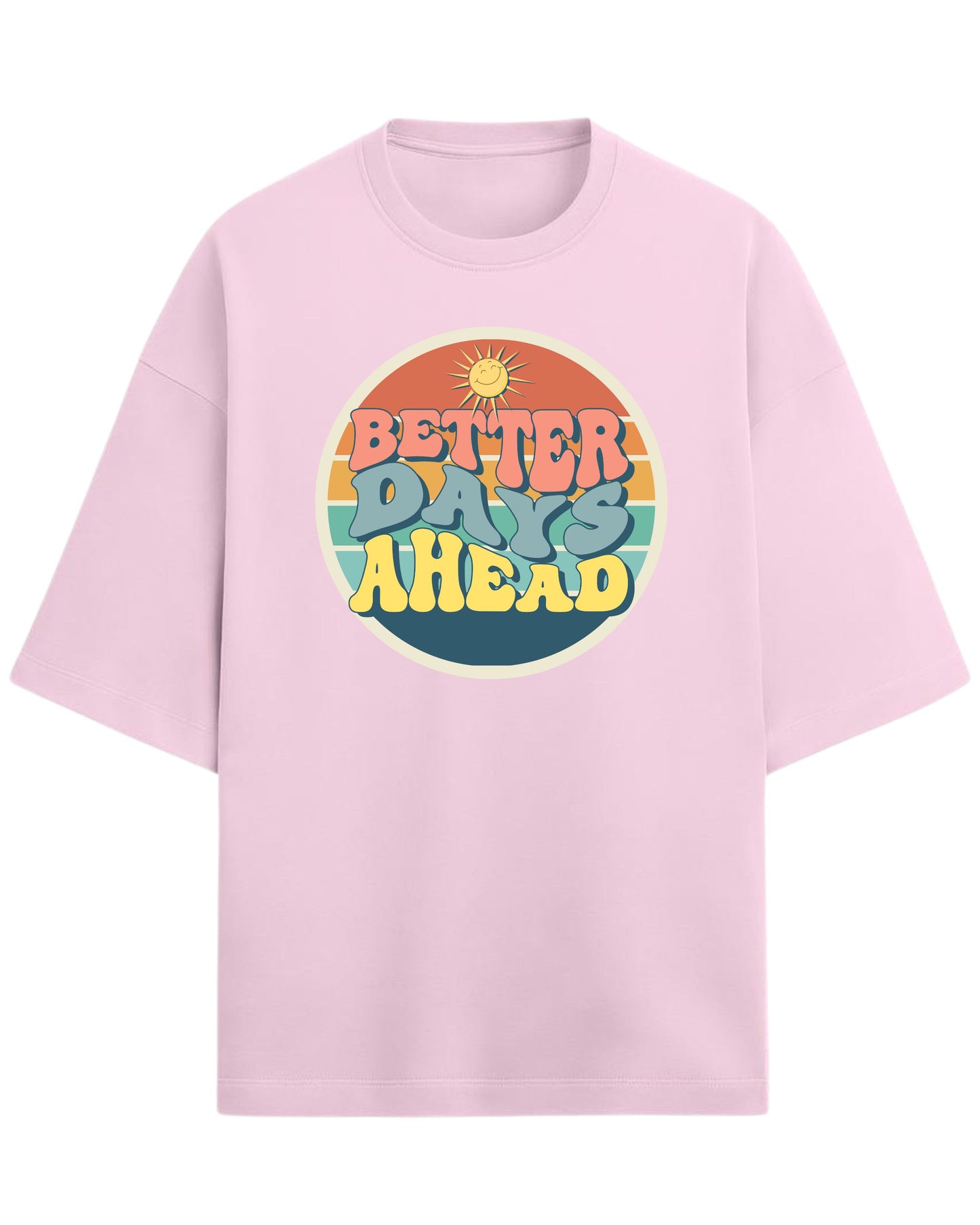 Better Days Ahead Oversized T-Shirt | Retro Positive Quote Tee | Premium 260 GSM Cotton