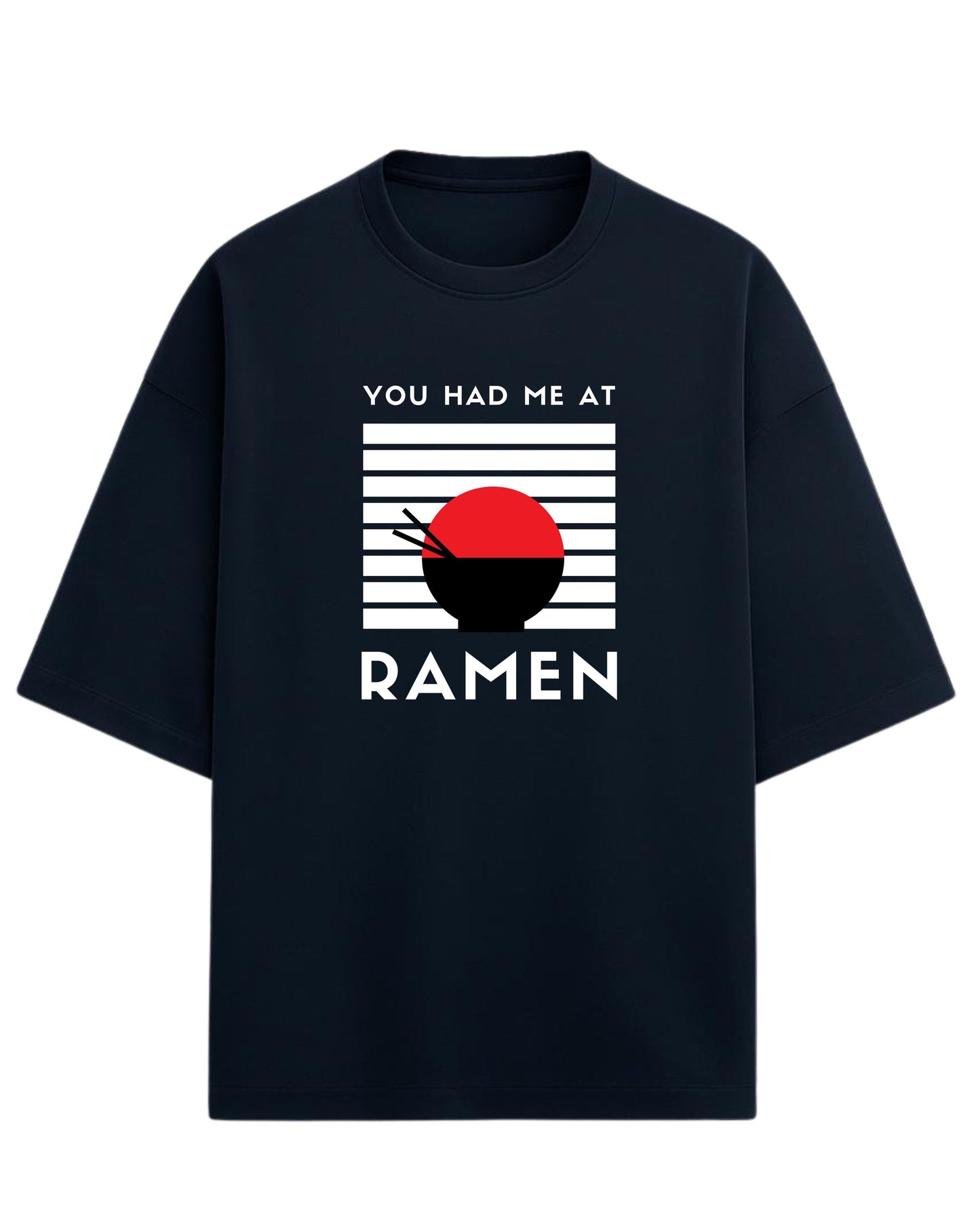 You Had Me At Ramen Oversized T-Shirt | Ramen Graphic Tee | Premium 260 GSM Cotton