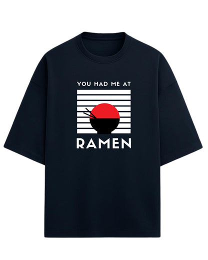You Had Me At Ramen Oversized T-Shirt | Ramen Graphic Tee | Premium 260 GSM Cotton