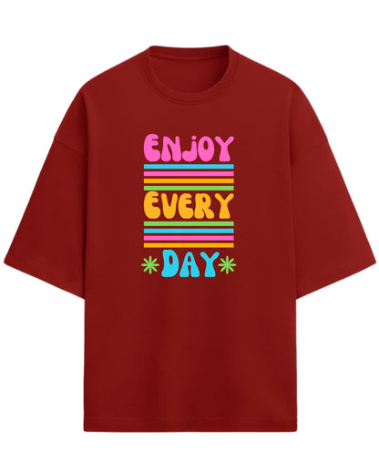 Enjoy Every Day Oversized T-Shirt | Positive Quote Graphic Tee | Premium 260 GSM Cotton