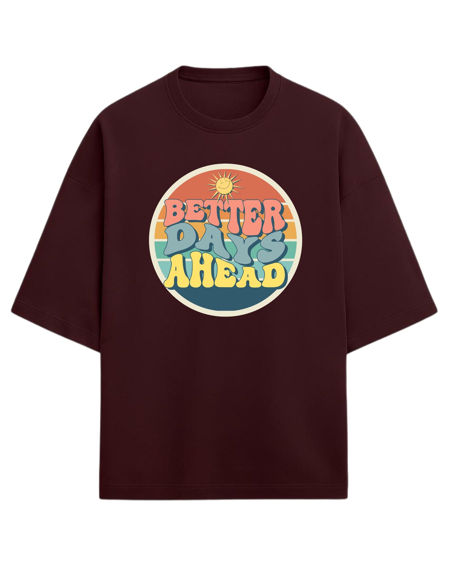 Better Days Ahead Oversized T-Shirt | Retro Positive Quote Tee | Premium 260 GSM Cotton
