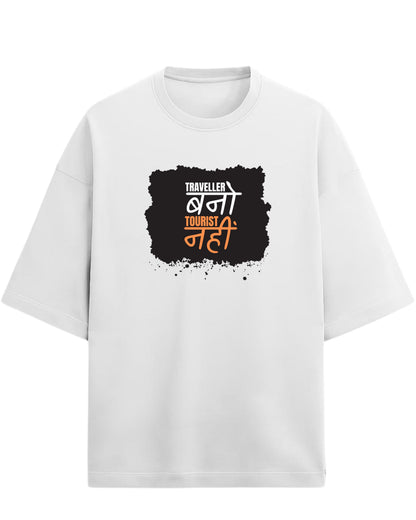 Traveller Bano Tourist Nahi Oversized T-Shirt | Travel Quote Graphic Tee | Premium 260 GSM Cotton
