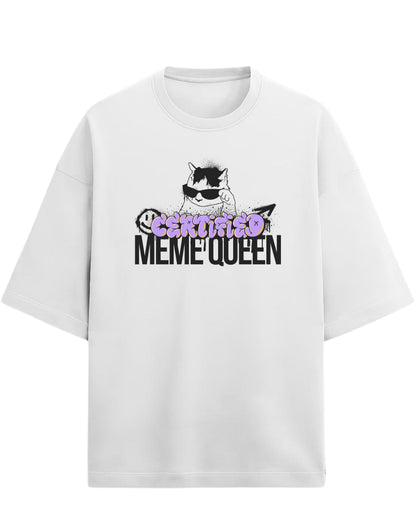 Certified Meme Queen Oversized T-Shirt | Funny Graphic Tee for Women | Premium 260 GSM Cotton