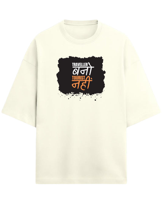 Traveller Bano Tourist Nahi Oversized T-Shirt | Travel Quote Graphic Tee | Premium 260 GSM Cotton
