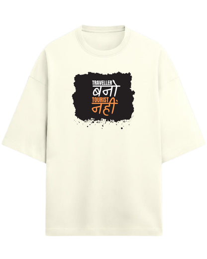 Traveller Bano Tourist Nahi Oversized T-Shirt | Travel Quote Graphic Tee | Premium 260 GSM Cotton