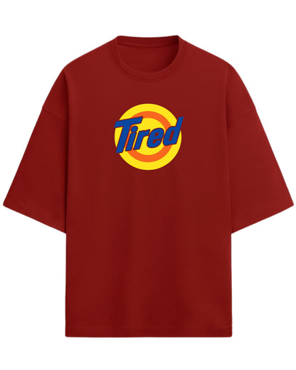 Tired Oversized T-Shirt | Retro Meme Graphic Tee | Premium 260 GSM Cotton