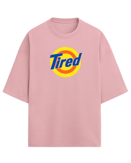 Tired Oversized T-Shirt | Retro Meme Graphic Tee | Premium 260 GSM Cotton