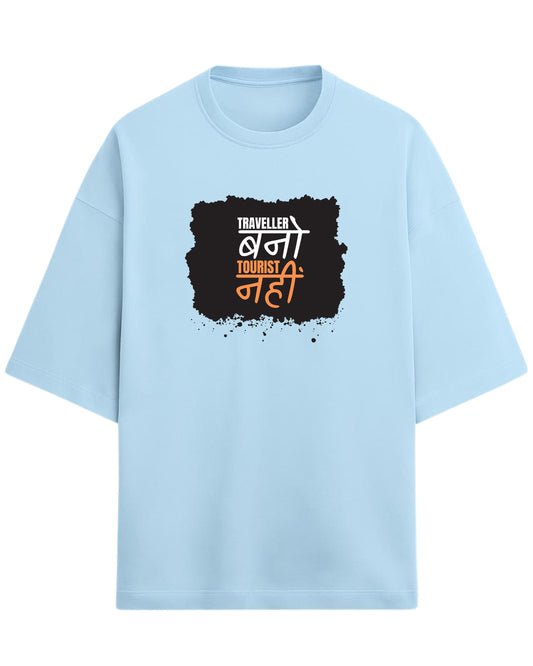 Traveller Bano Tourist Nahi Oversized T-Shirt | Travel Quote Graphic Tee | Premium 260 GSM Cotton