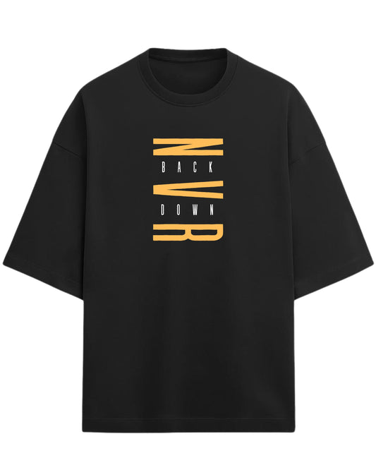 Never Back Down Oversized T-Shirt | Motivational Quote Graphic Tee | Premium 260 GSM Cotton