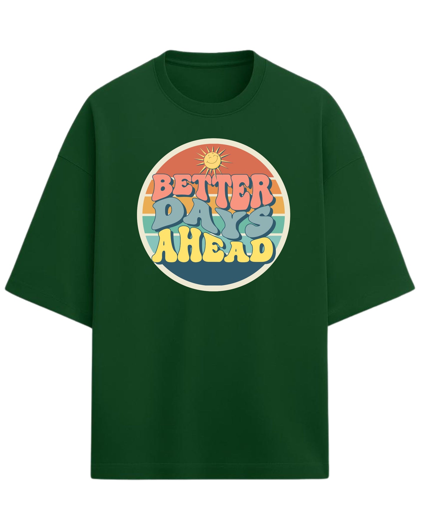 Better Days Ahead Oversized T-Shirt | Retro Positive Quote Tee | Premium 260 GSM Cotton