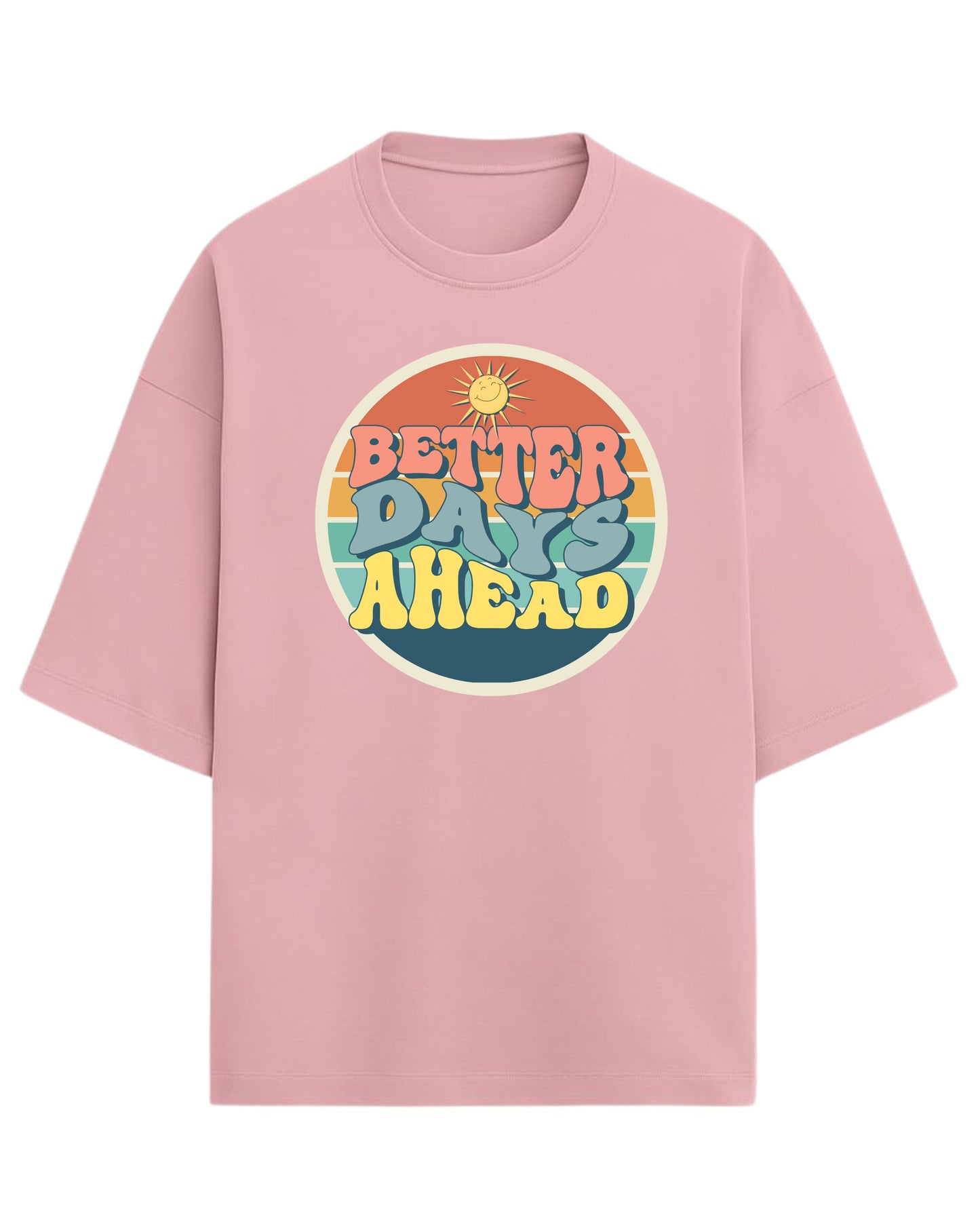 Better Days Ahead Oversized T-Shirt | Retro Positive Quote Tee | Premium 260 GSM Cotton