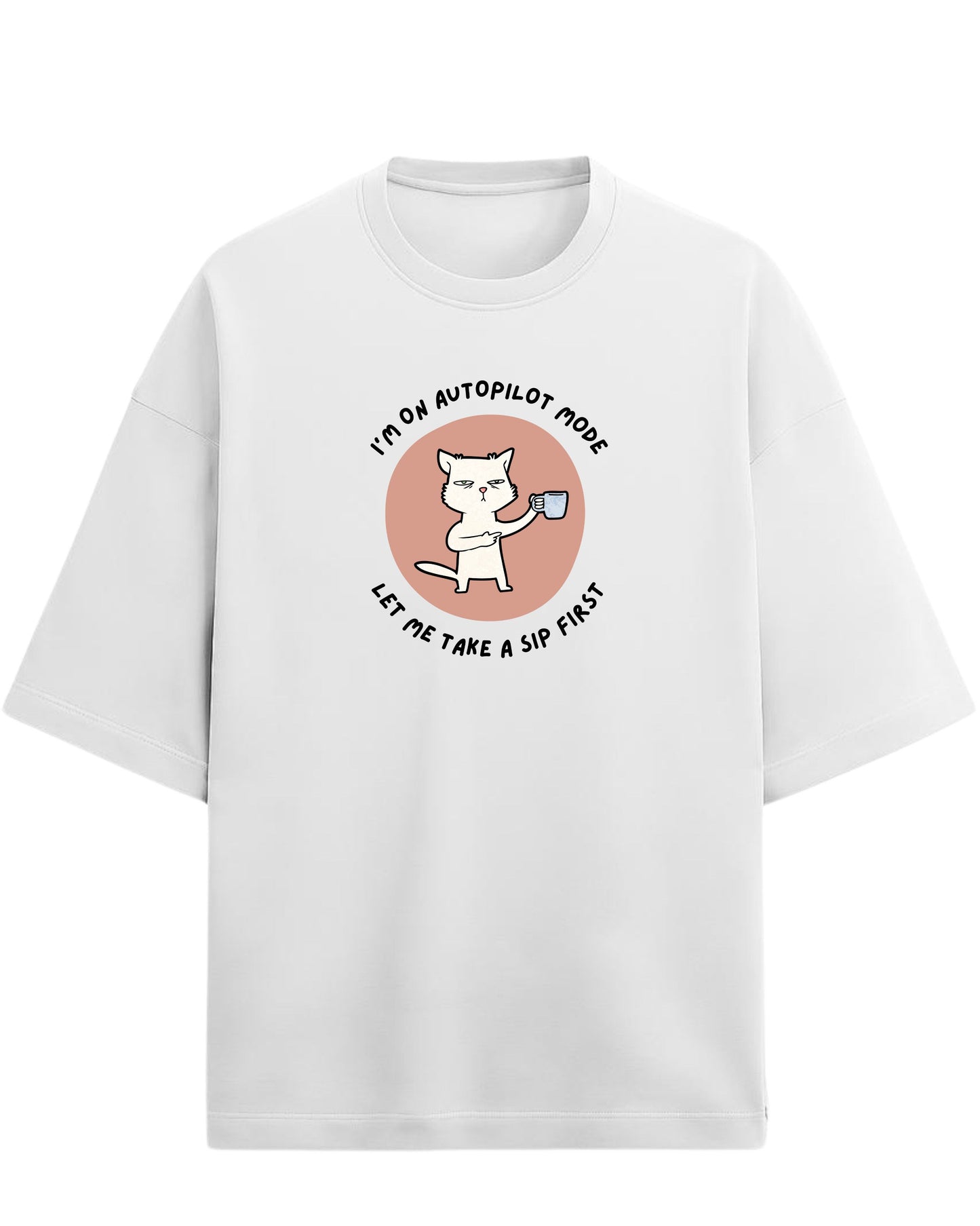 Autopilot Mode Cat Oversized T-Shirt | Coffee Lover Graphic Tee | Premium 260 GSM Cotton