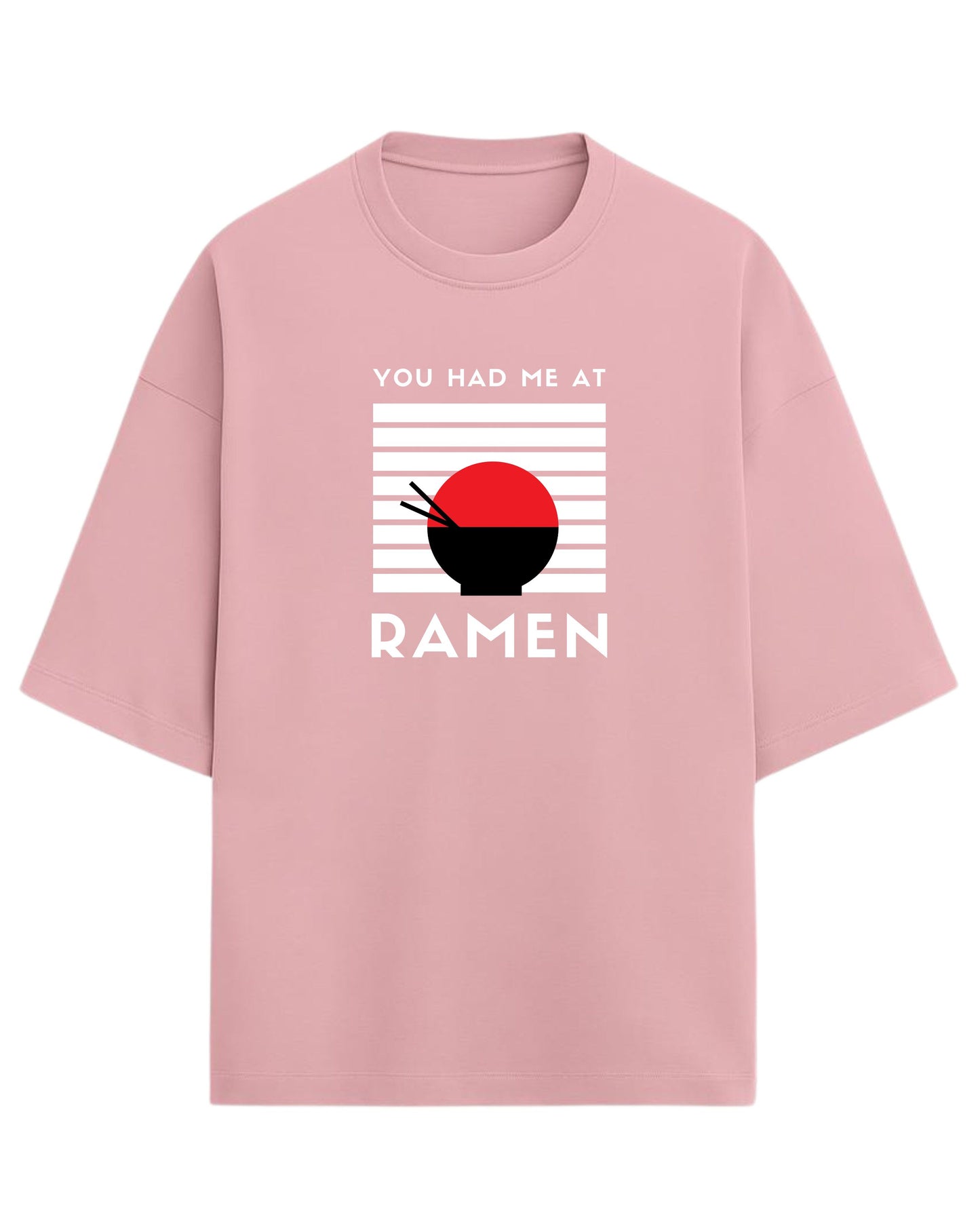 You Had Me At Ramen Oversized T-Shirt | Ramen Graphic Tee | Premium 260 GSM Cotton