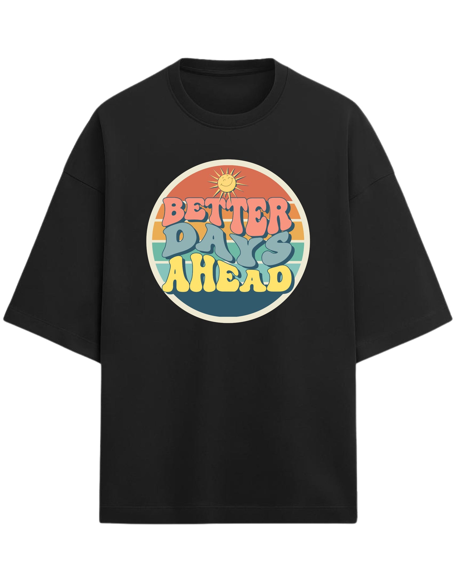 Better Days Ahead Oversized T-Shirt | Retro Positive Quote Tee | Premium 260 GSM Cotton