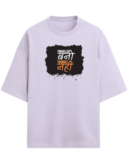 Traveller Bano Tourist Nahi Oversized T-Shirt | Travel Quote Graphic Tee | Premium 260 GSM Cotton