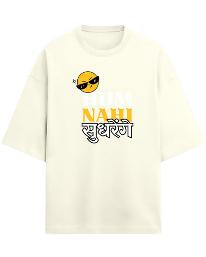 Hum Nahi Sudhrenge Oversized T-Shirt | Funky Desi Graphic Tee | Premium 260 GSM Cotton