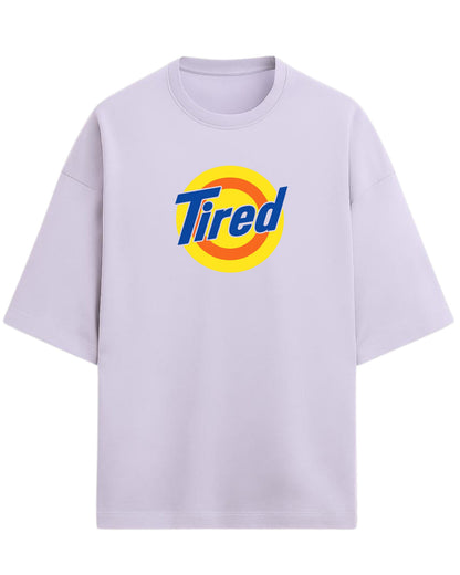 Tired Oversized T-Shirt | Retro Meme Graphic Tee | Premium 260 GSM Cotton