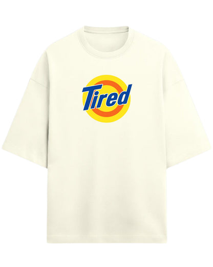 Tired Oversized T-Shirt | Retro Meme Graphic Tee | Premium 260 GSM Cotton