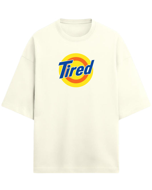 Tired Oversized T-Shirt | Retro Meme Graphic Tee | Premium 260 GSM Cotton