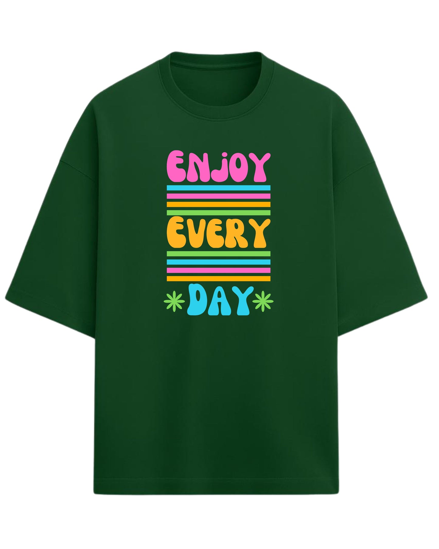 Enjoy Every Day Oversized T-Shirt | Positive Quote Graphic Tee | Premium 260 GSM Cotton