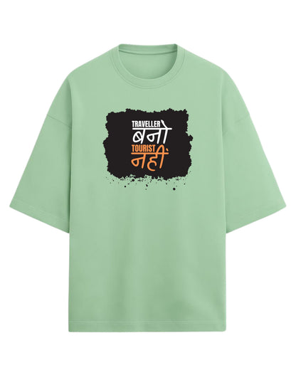 Traveller Bano Tourist Nahi Oversized T-Shirt | Travel Quote Graphic Tee | Premium 260 GSM Cotton