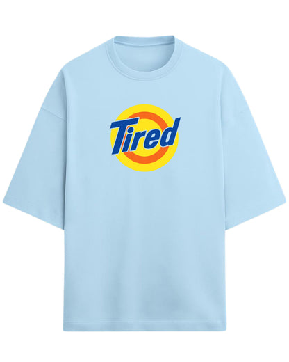 Tired Oversized T-Shirt | Retro Meme Graphic Tee | Premium 260 GSM Cotton