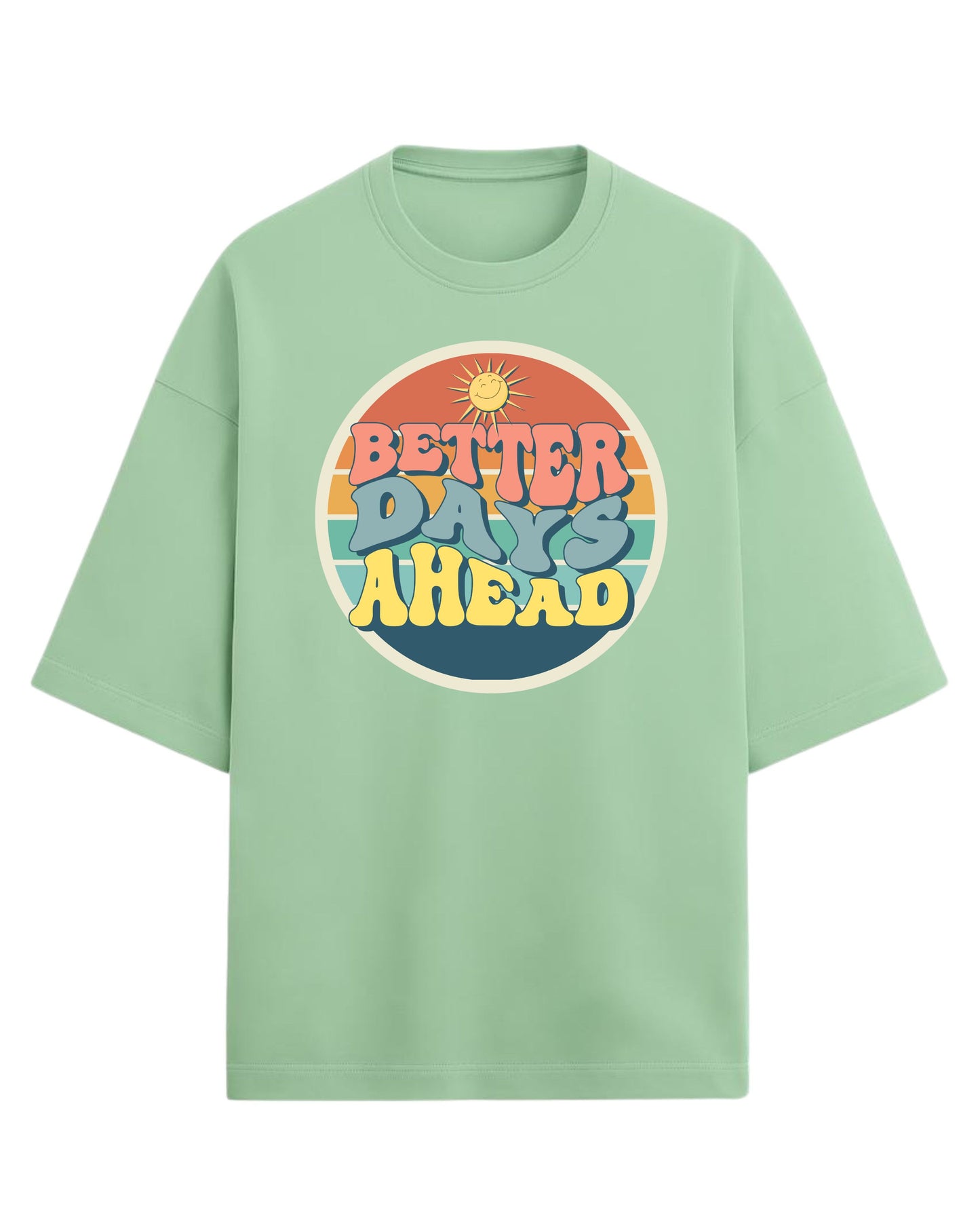 Better Days Ahead Oversized T-Shirt | Retro Positive Quote Tee | Premium 260 GSM Cotton