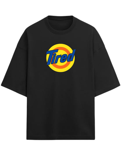 Tired Oversized T-Shirt | Retro Meme Graphic Tee | Premium 260 GSM Cotton
