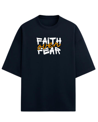 Faith Over Fear Oversized T-Shirt | Motivational Graphic Tee | Premium 260 GSM Cotton