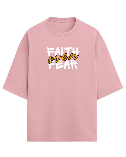 Faith Over Fear Oversized T-Shirt | Motivational Graphic Tee | Premium 260 GSM Cotton
