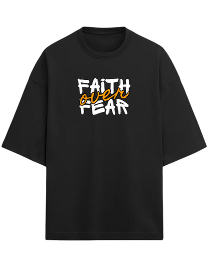 Faith Over Fear Oversized T-Shirt | Motivational Graphic Tee | Premium 260 GSM Cotton