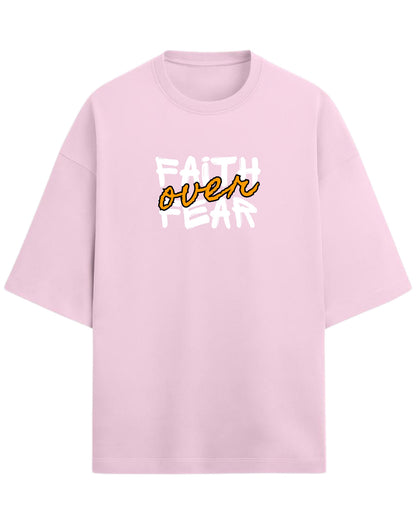Faith Over Fear Oversized T-Shirt | Motivational Graphic Tee | Premium 260 GSM Cotton