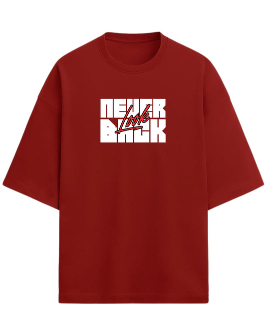 Never Look Back Oversized T-Shirt | Bold Motivational Graphic Tee | Premium 260 GSM Cotton