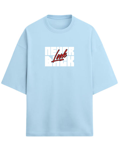 Never Look Back Oversized T-Shirt | Bold Motivational Graphic Tee | Premium 260 GSM Cotton