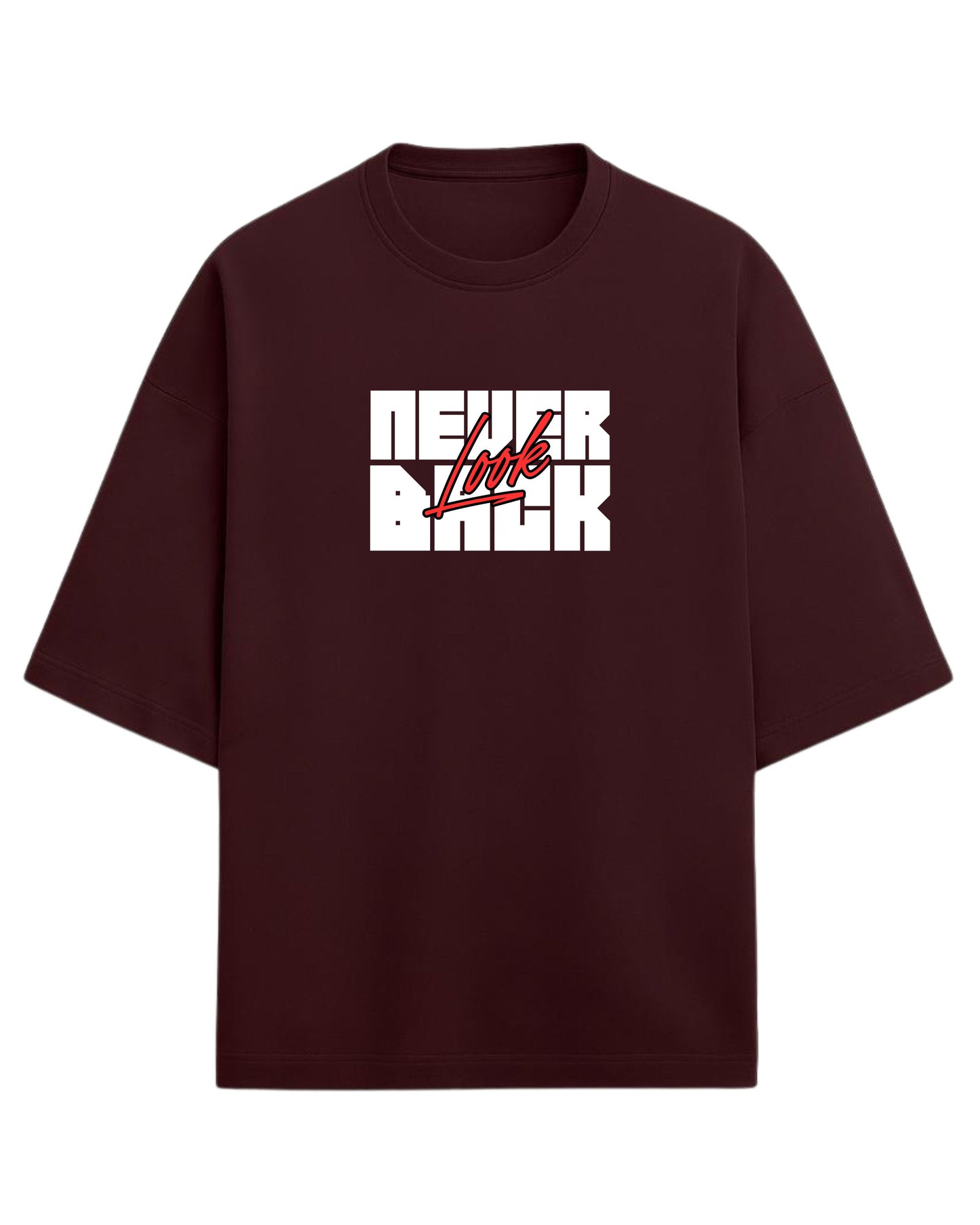 Never Look Back Oversized T-Shirt | Bold Motivational Graphic Tee | Premium 260 GSM Cotton