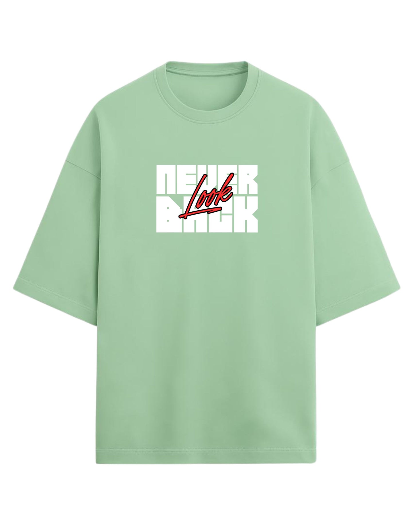 Never Look Back Oversized T-Shirt | Bold Motivational Graphic Tee | Premium 260 GSM Cotton