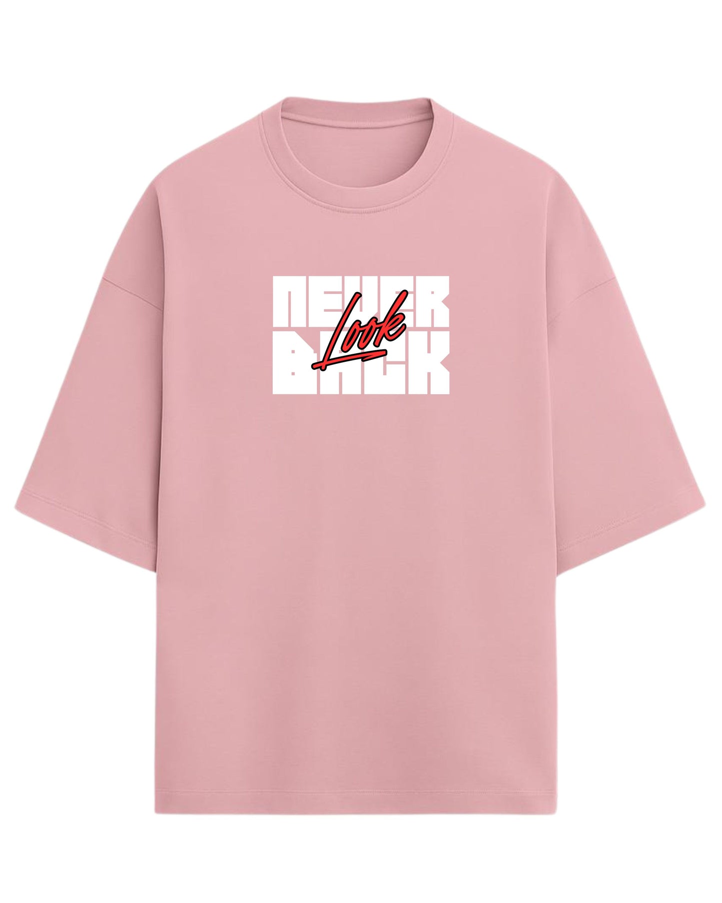 Never Look Back Oversized T-Shirt | Bold Motivational Graphic Tee | Premium 260 GSM Cotton
