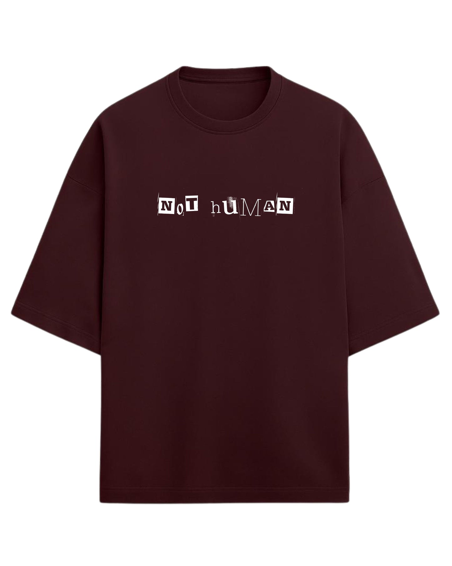 Not Human Oversized T-Shirt | Grunge Ransom-Text Graphic Tee | Premium 260 GSM Cotton