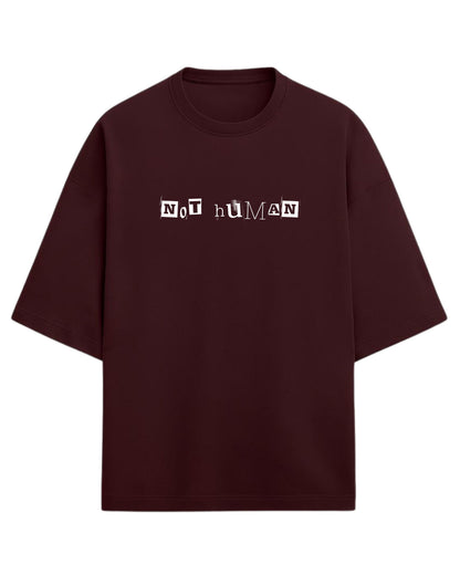 Not Human Oversized T-Shirt | Grunge Ransom-Text Graphic Tee | Premium 260 GSM Cotton