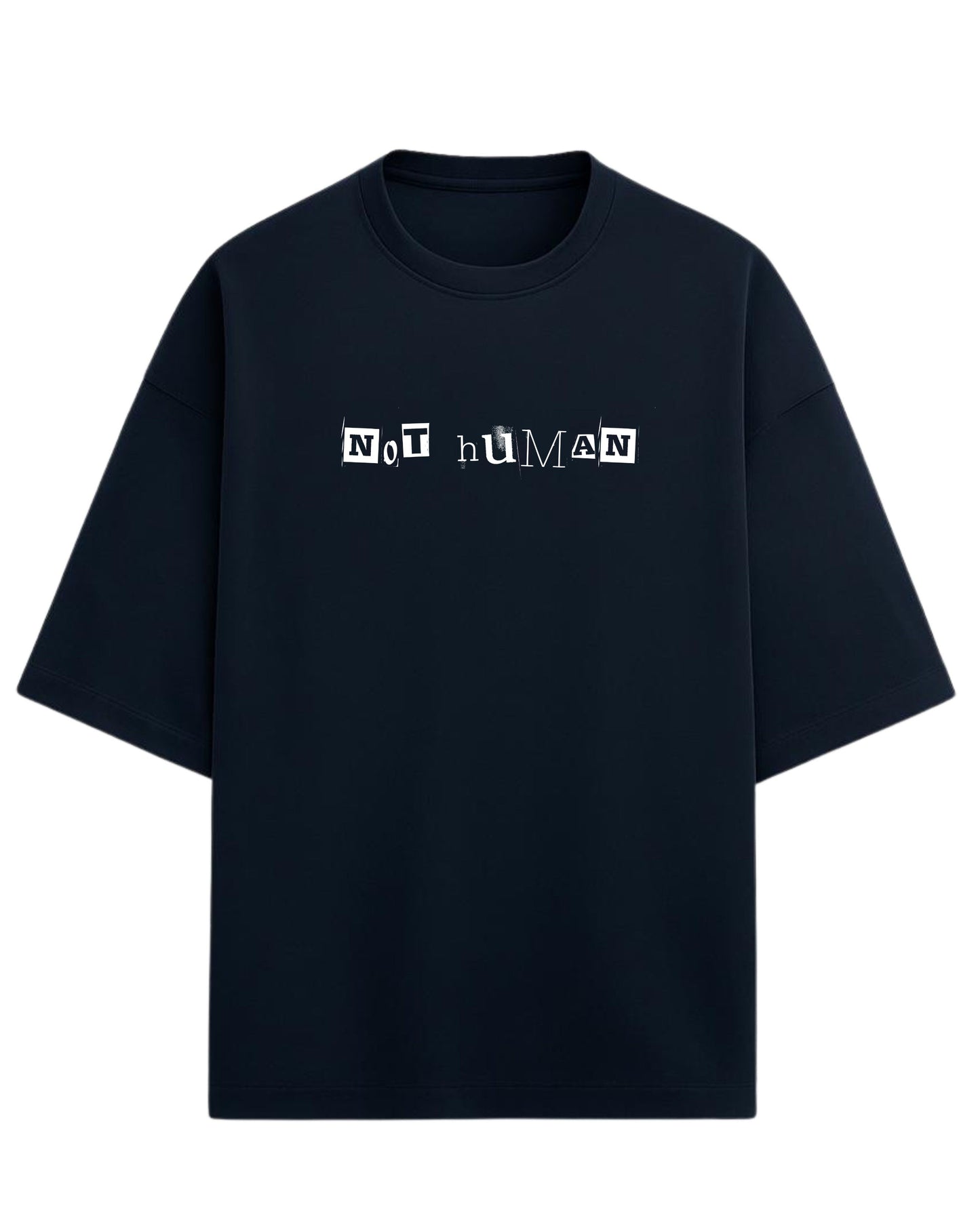 Not Human Oversized T-Shirt | Grunge Ransom-Text Graphic Tee | Premium 260 GSM Cotton