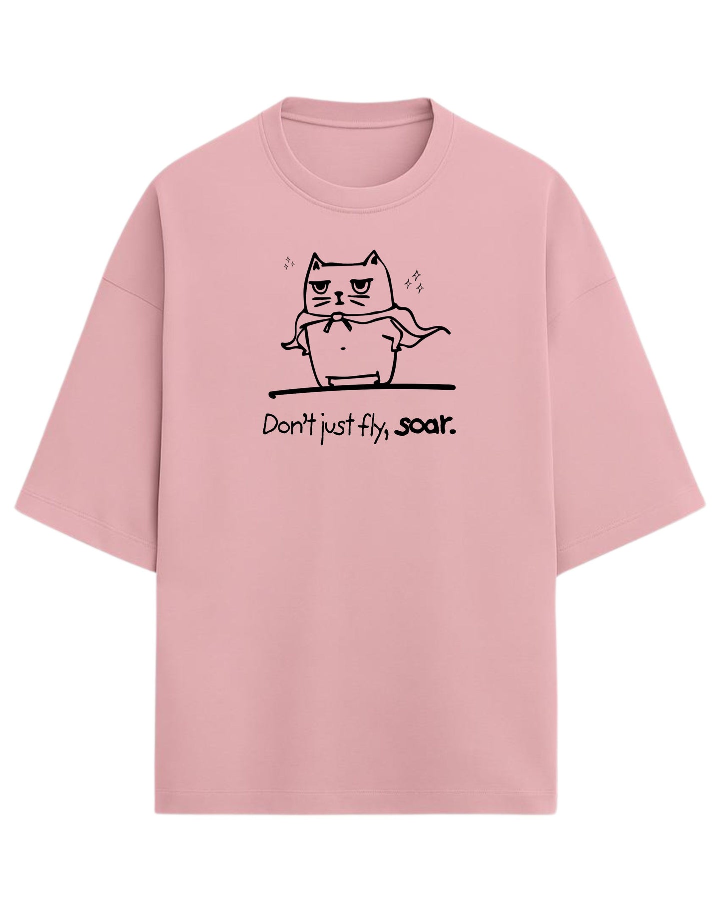 Don’t Just Fly, Soar Oversized T-Shirt | Quote Graphic Tee | Premium 260 GSM Cotton