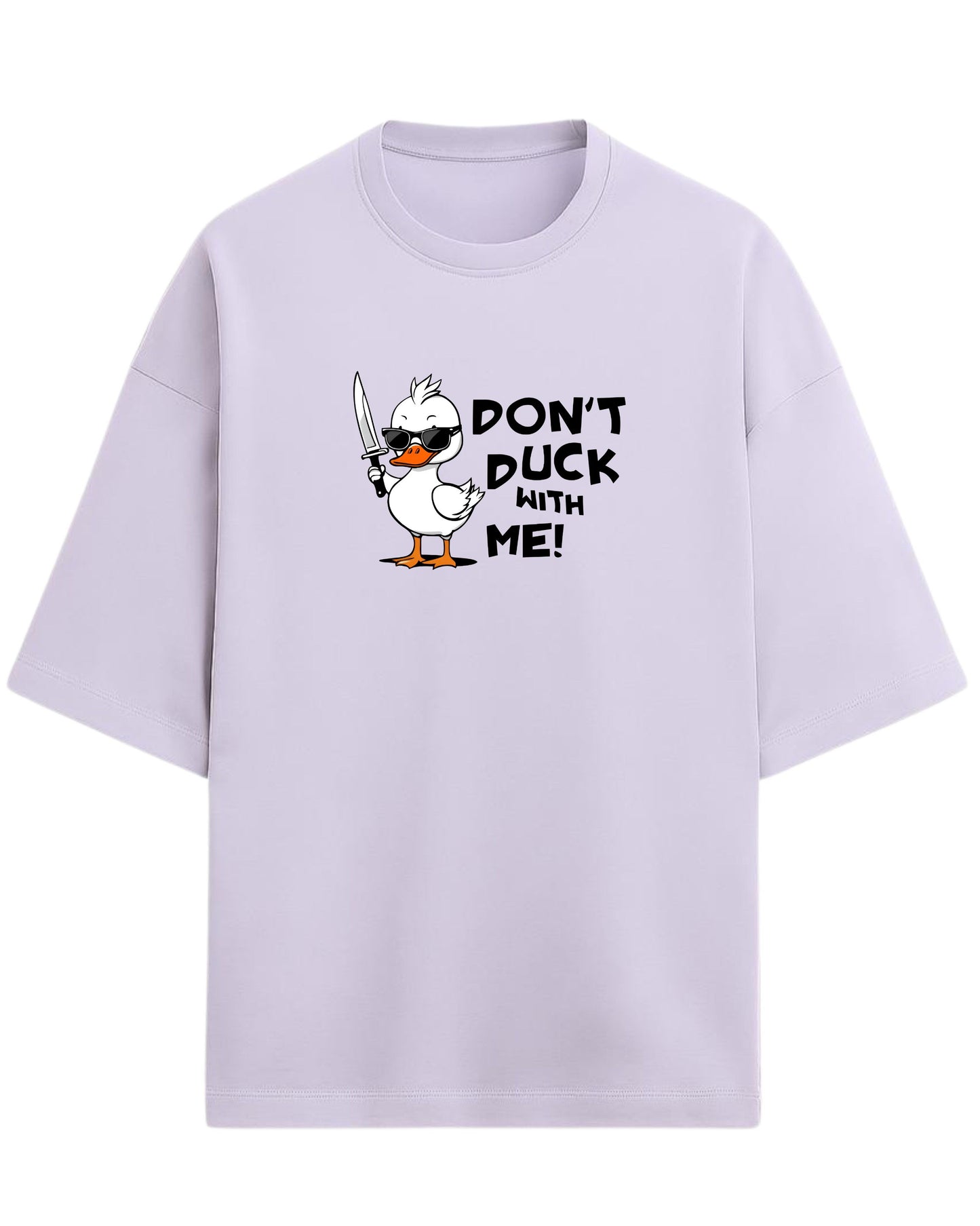 Don’t Duck With Me Oversized T-Shirt | Funny Graphic Tee | Premium 260 GSM Cotton