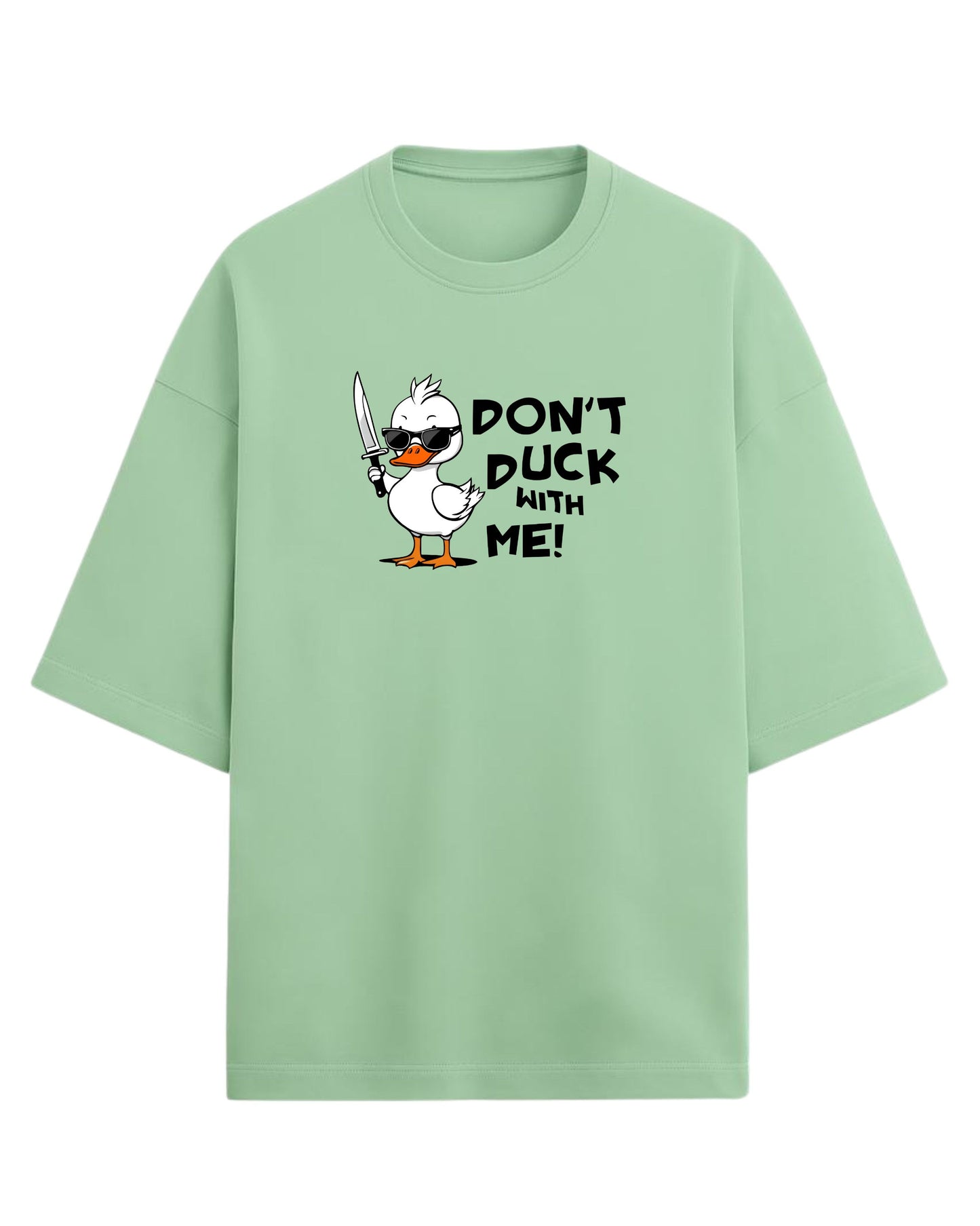 Don’t Duck With Me Oversized T-Shirt | Funny Graphic Tee | Premium 260 GSM Cotton