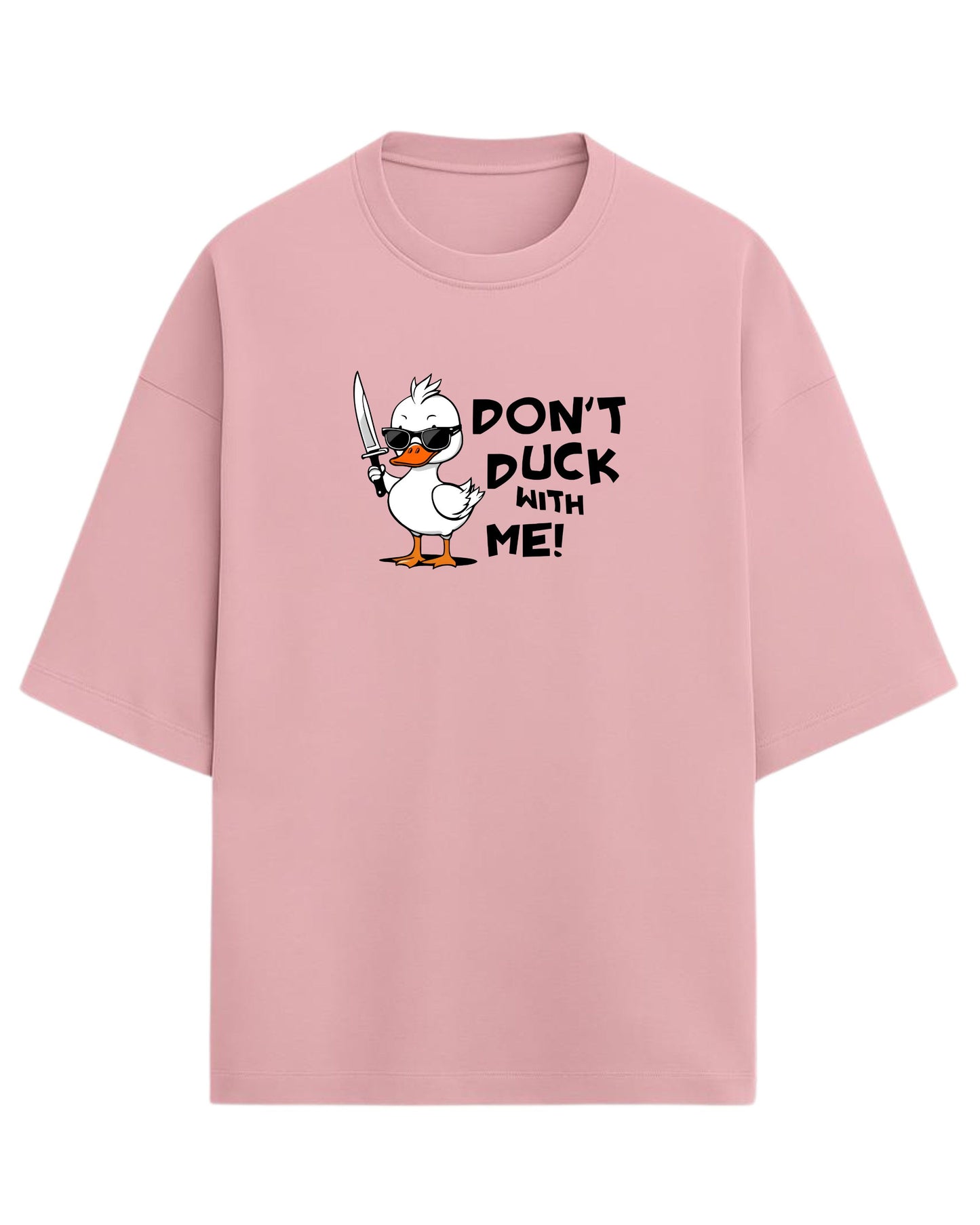 Don’t Duck With Me Oversized T-Shirt | Funny Graphic Tee | Premium 260 GSM Cotton