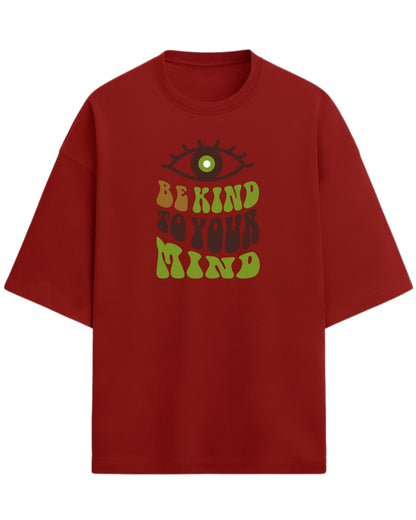 Be Kind to Your Mind Oversized T-Shirt | Positive Quote Graphic Tee | Premium 260 GSM Cotton